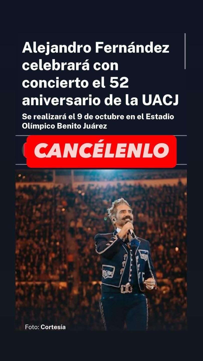 Piden estudiantes de UACJ cancelar concierto de Alejandro Fernández 